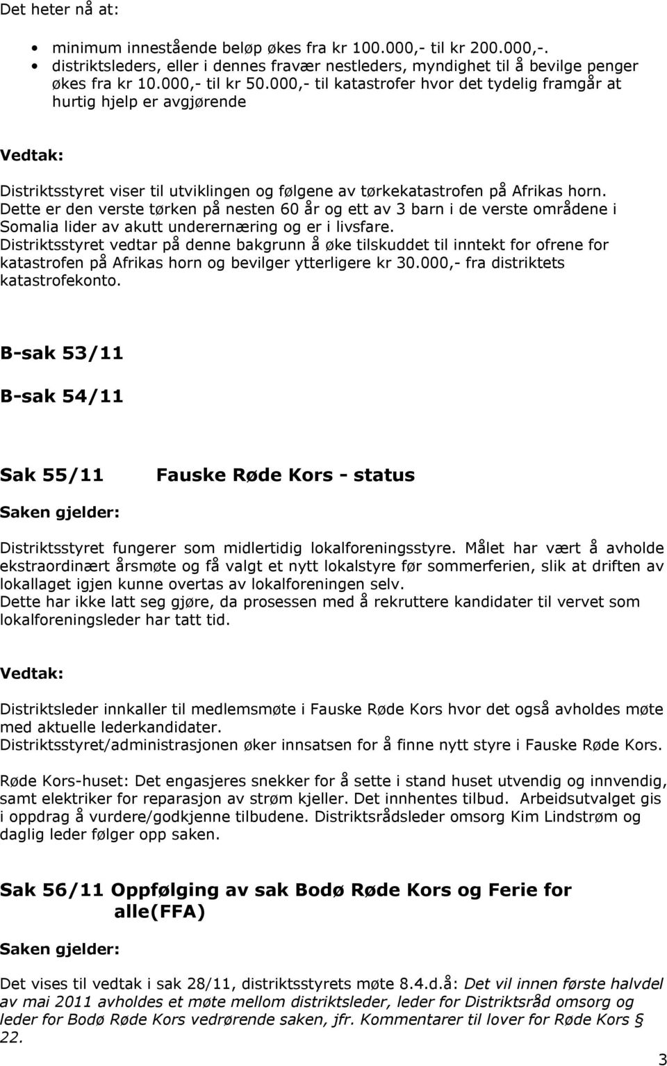 Dette er den verste tørken på nesten 60 år og ett av 3 barn i de verste områdene i Somalia lider av akutt underernæring og er i livsfare.