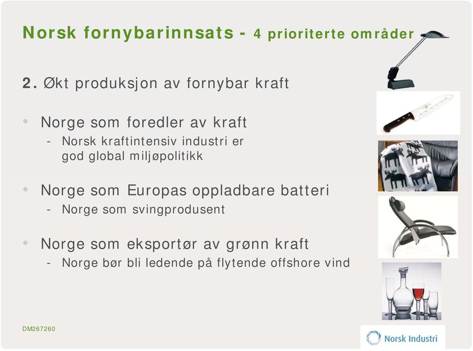 kraftintensiv industri er god global miljøpolitikk Norge som Europas oppladbare