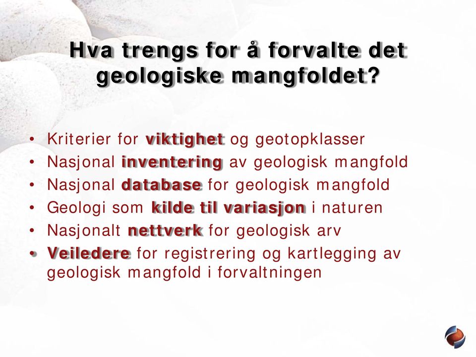 Nasjonal database for geologisk mangfold Geologi som kilde til variasjon i naturen