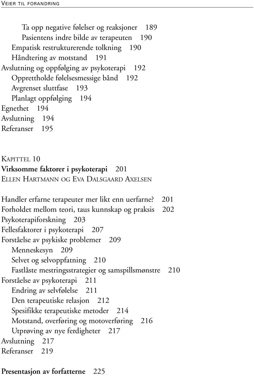 HARTMANN OG EVA DALSGAARD AXELSEN Handler erfarne terapeuter mer likt enn uerfarne?