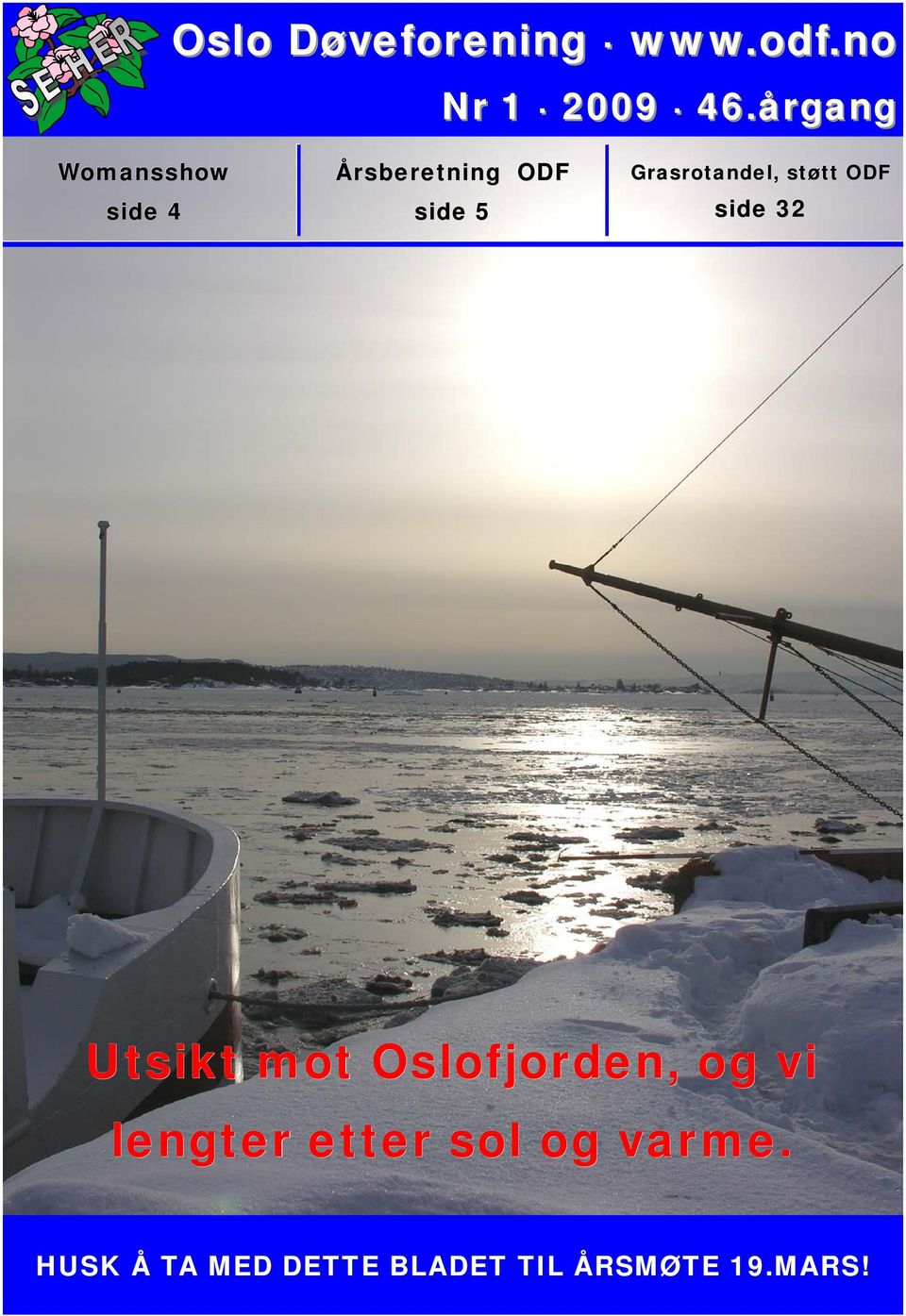 Grasrotandel, støtt ODF side 32 Utsikt mot Oslofjorden,