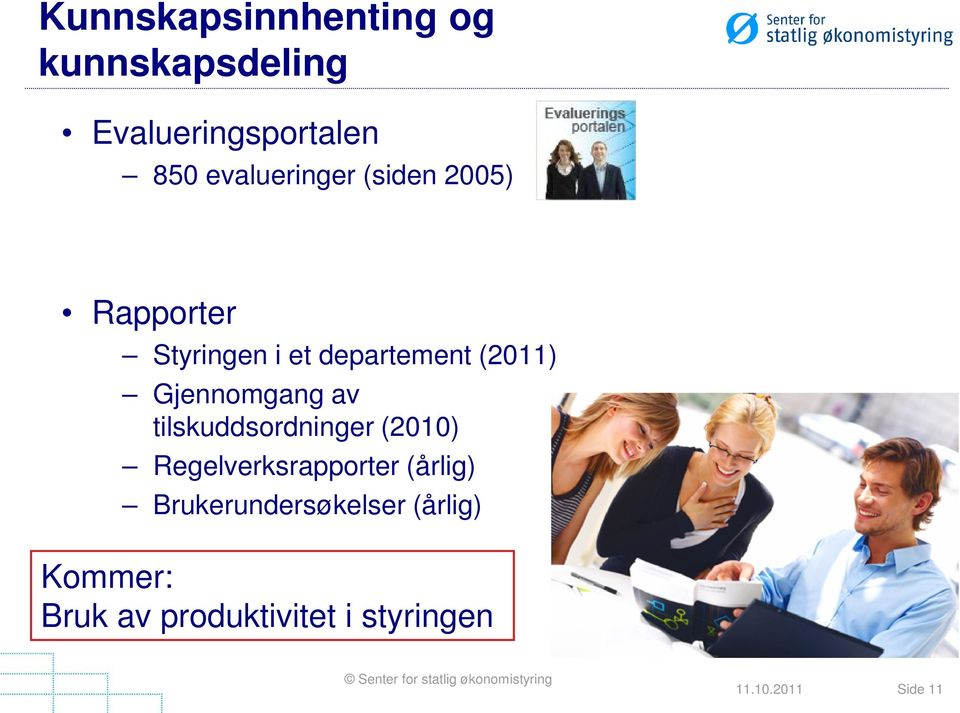 tilskuddsordninger (2010) Regelverksrapporter (årlig) Brukerundersøkelser