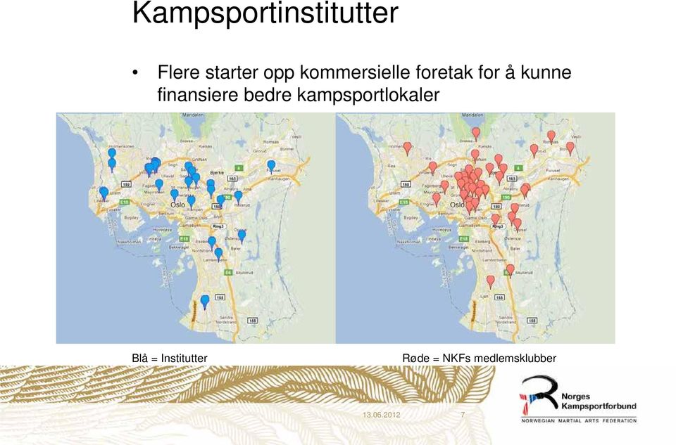 finansiere bedre kampsportlokaler Blå =