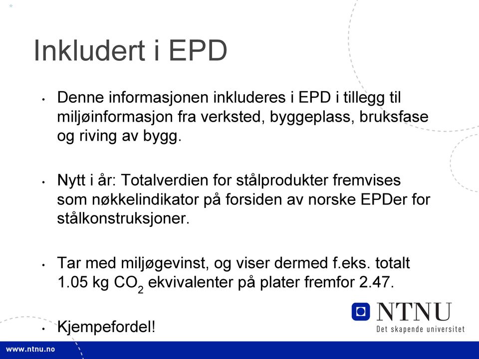 Nytt i år: Totalverdien for stålprodukter fremvises som nøkkelindikator på forsiden av norske