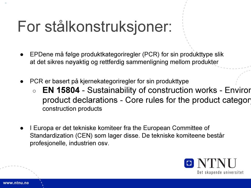 construction works - Environ product declarations - Core rules for the product category construction products I Europa er det