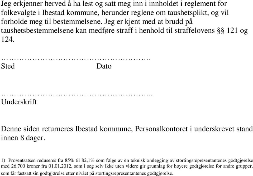 . Underskrift Denne siden returneres Ibestad kommune, Personalkontoret i underskrevet stand innen 8 dager.
