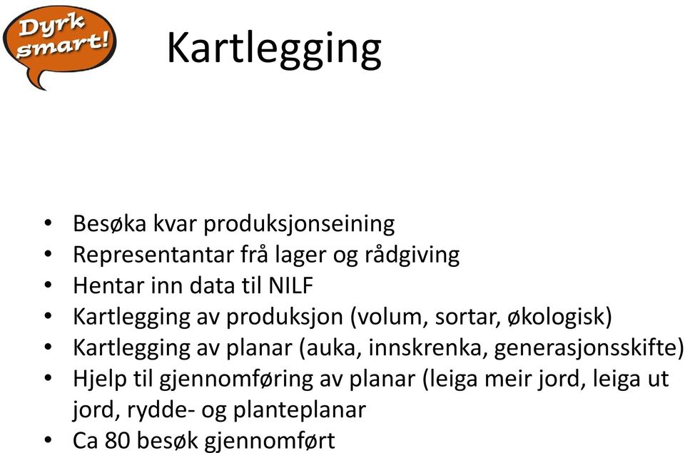 Kartlegging av planar (auka, innskrenka, generasjonsskifte) Hjelp til