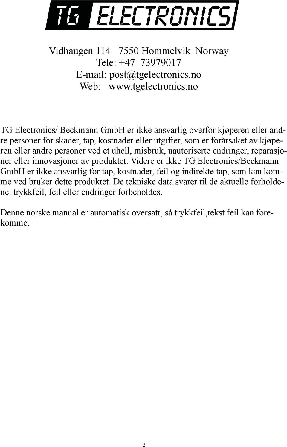 no TG Electronics/ Beckmann GmbH er ikke ansvarlig overfor kjøperen eller andre personer for skader, tap, kostnader eller utgifter, som er forårsaket av kjøperen eller andre