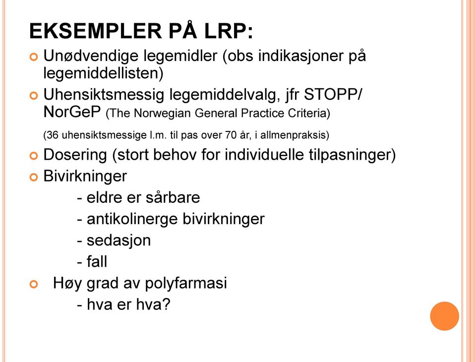 ddelvalg, jfr STOPP/ NorGeP (The Norwegian General Practice Criteria) (36 uhensiktsme