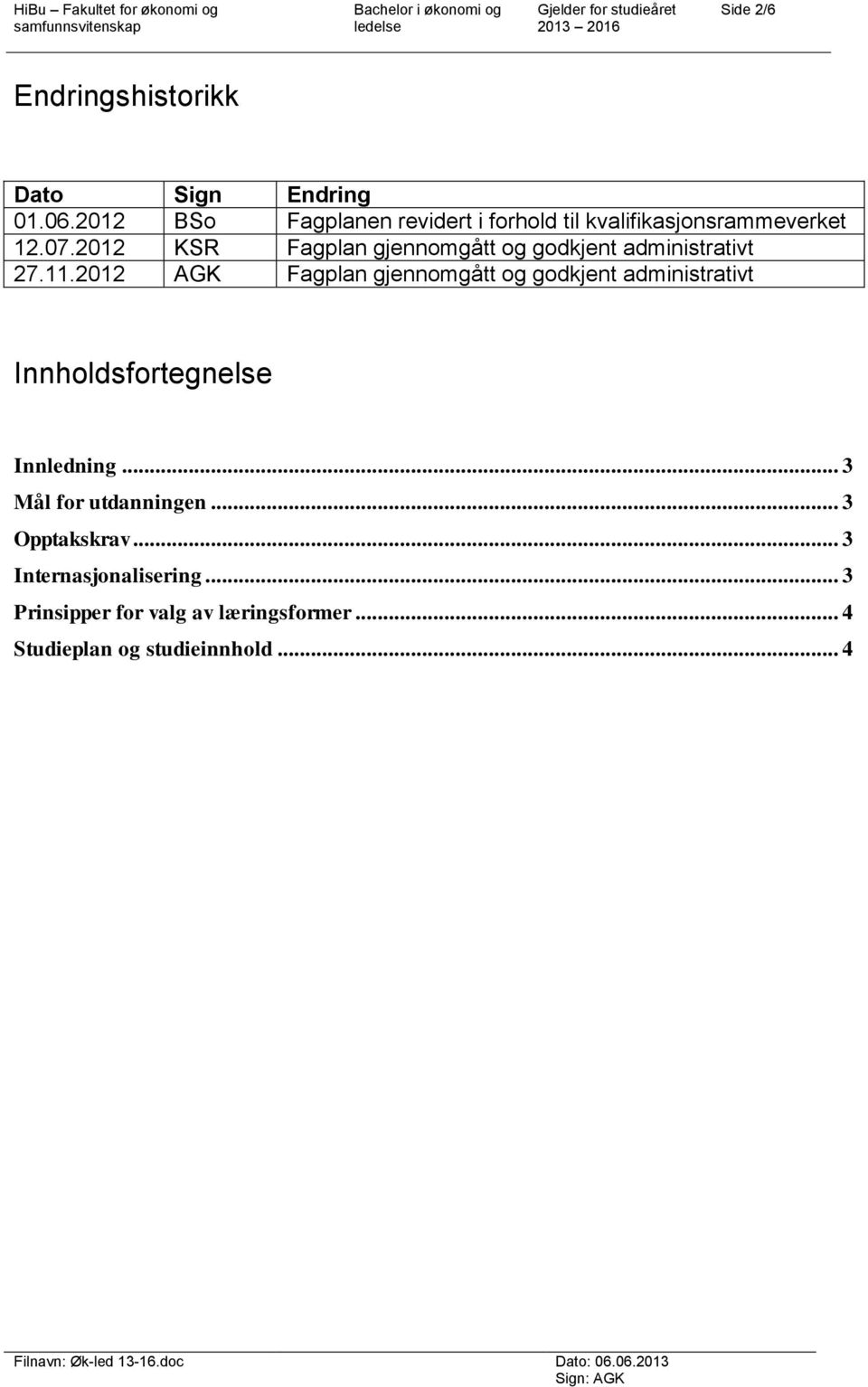 2012 KSR Fagplan gjennomgått og godkjent administrativt 27.11.