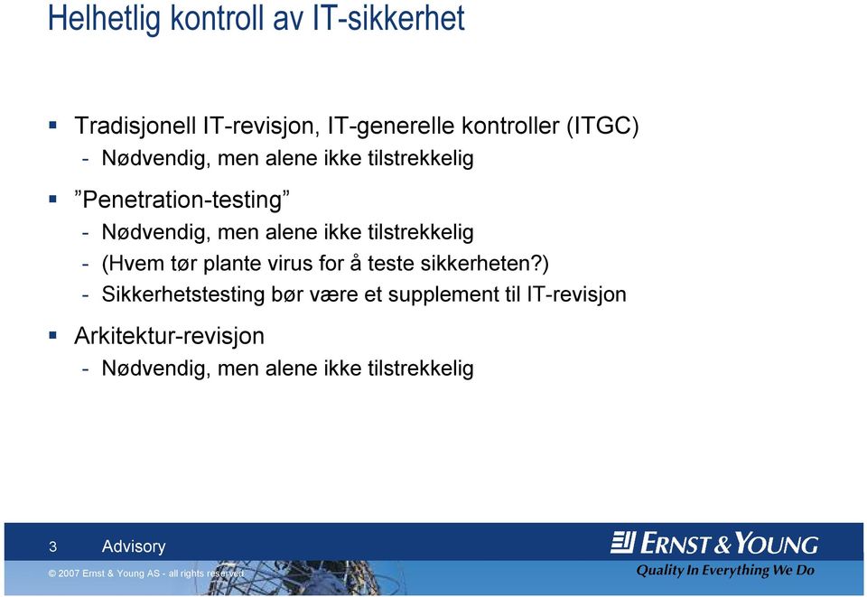 tilstrekkelig - (Hvem tør plante virus for åteste sikkerheten?