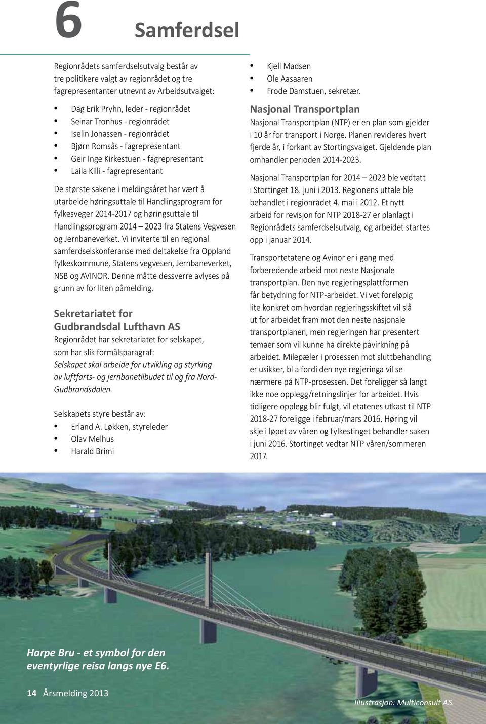 høringsuttale til Handlingsprogram for fylkesveger 2014-2017 og høringsuttale til Handlingsprogram 2014 2023 fra Statens Vegvesen og Jernbaneverket.