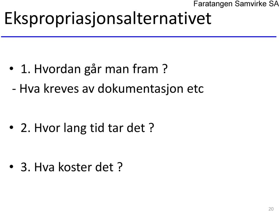 - Hva kreves av dokumentasjon etc