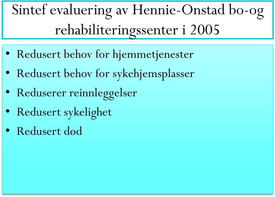 hjemmetjenester Redusert behov for