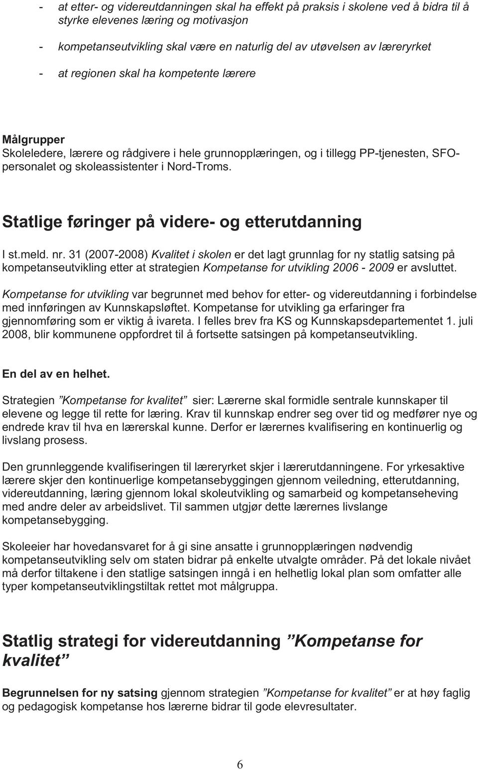 Statlige føringer på videre- og etterutdanning I st.meld. nr.