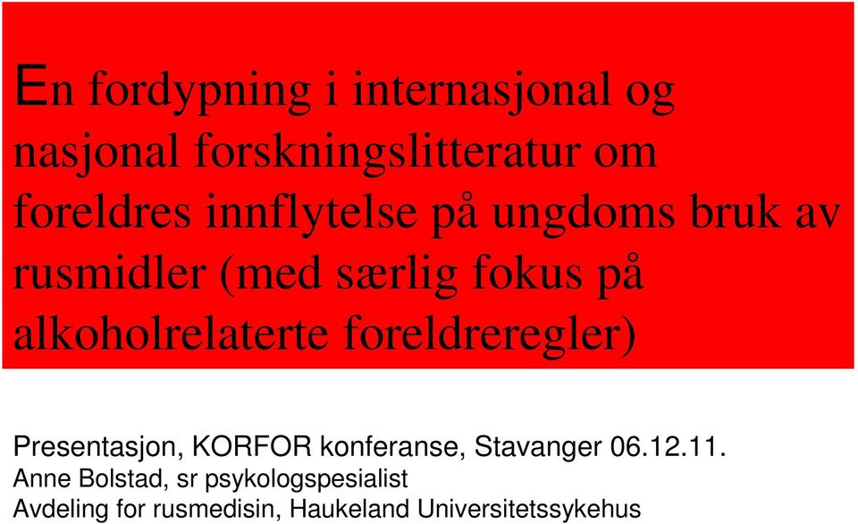 foreldreregler) Presentasjon, KORFOR konferanse, Stavanger 06.12.11.