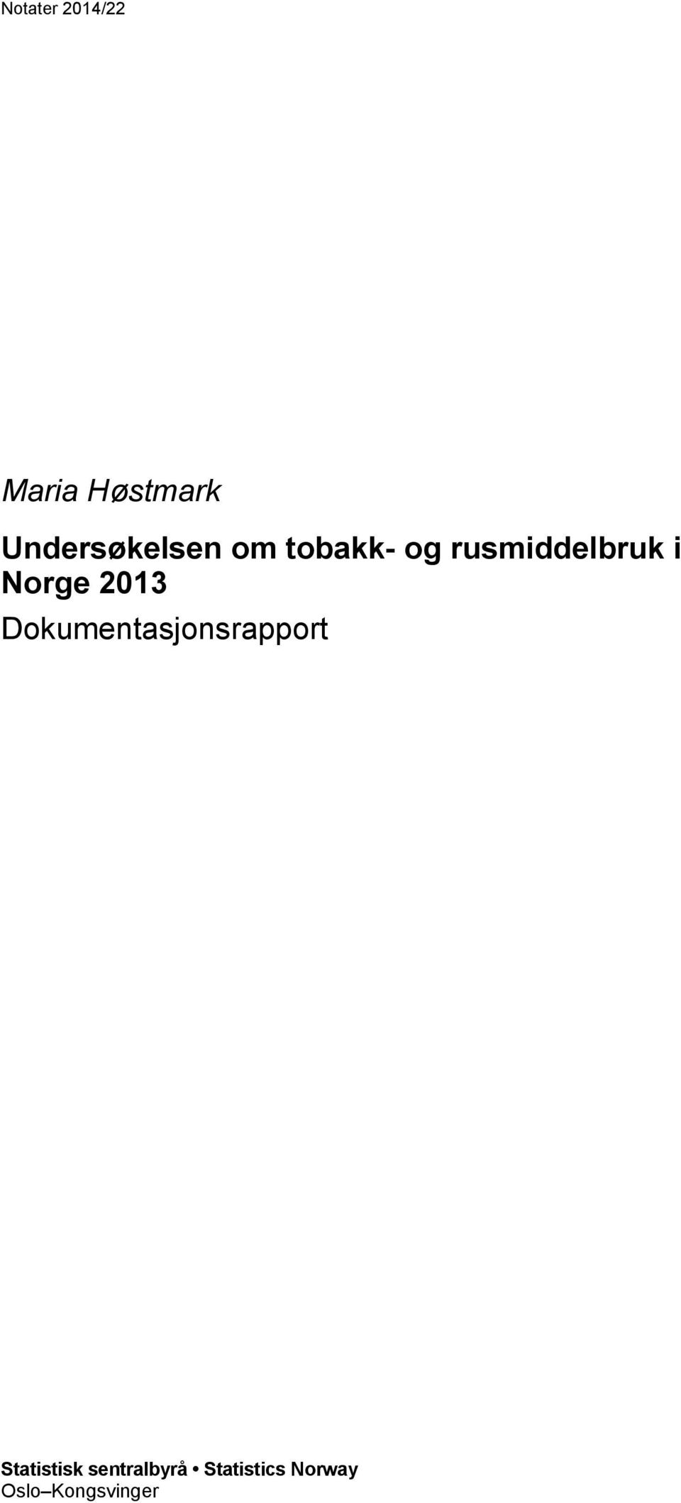 i Norge 2013 Dokumentasjonsrapport