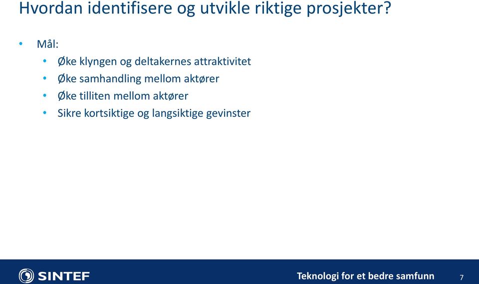 samhandling mellom aktører Øke tilliten mellom