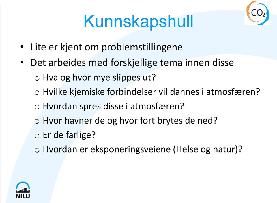 o Hvilke kjemiske forbindelser vil dannes i atmosfæren?