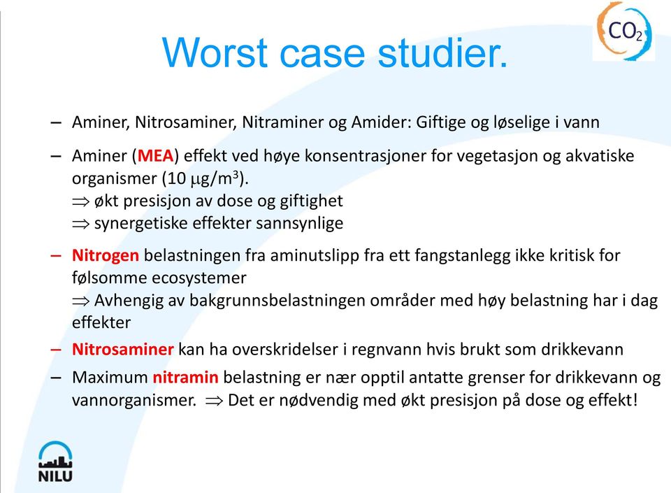 3 ). økt presisjon av dose og giftighet synergetiske effekter sannsynlige Nitrogen belastningen fra aminutslipp fra ett fangstanlegg ikke kritisk for følsomme