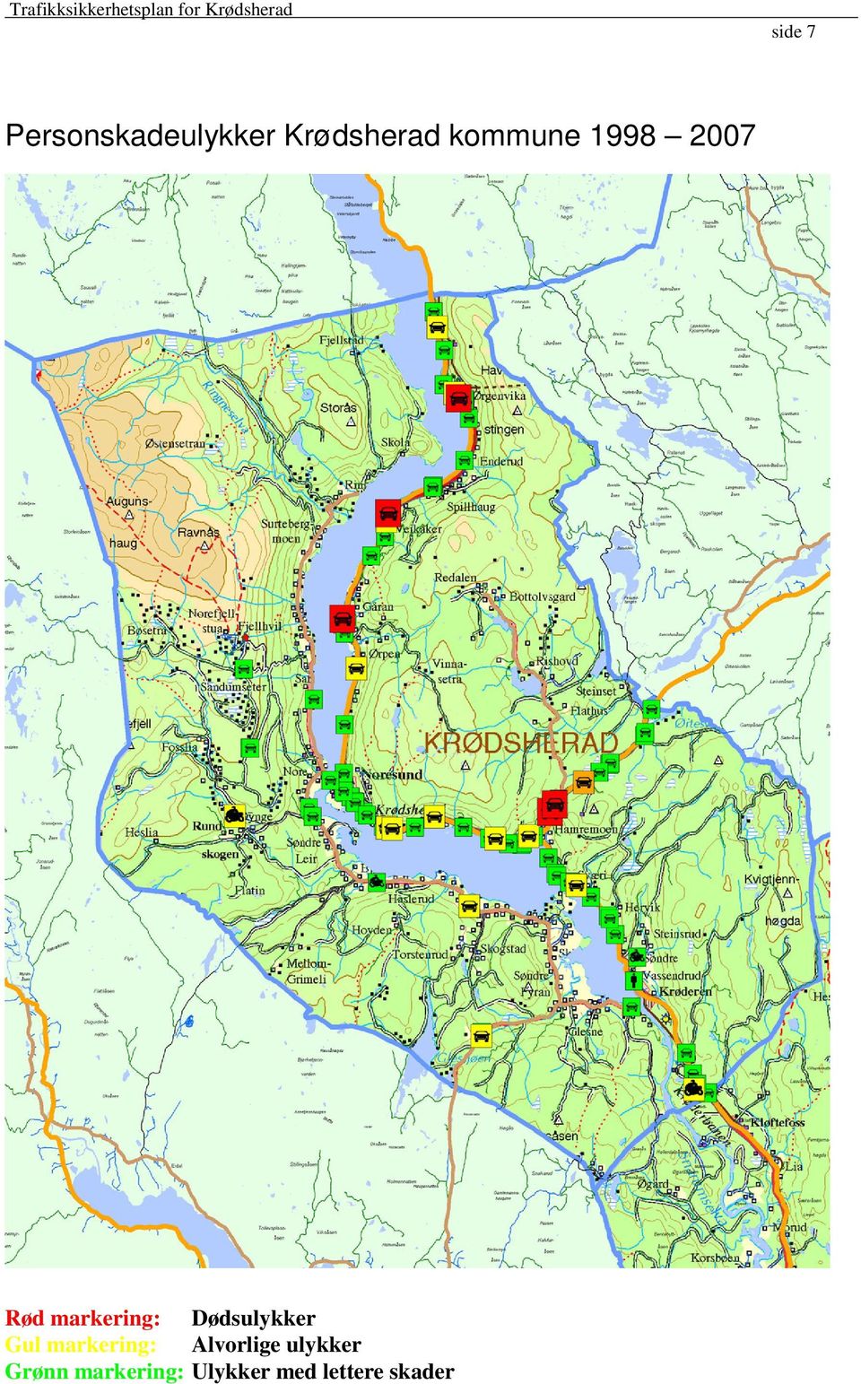 Rød markering: Dødsulykker Gul markering: