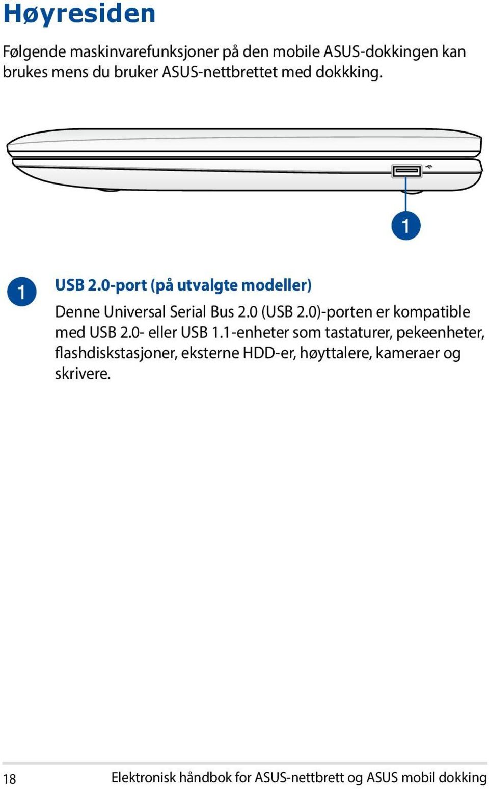 0)-porten er kompatible med USB 2.0- eller USB 1.