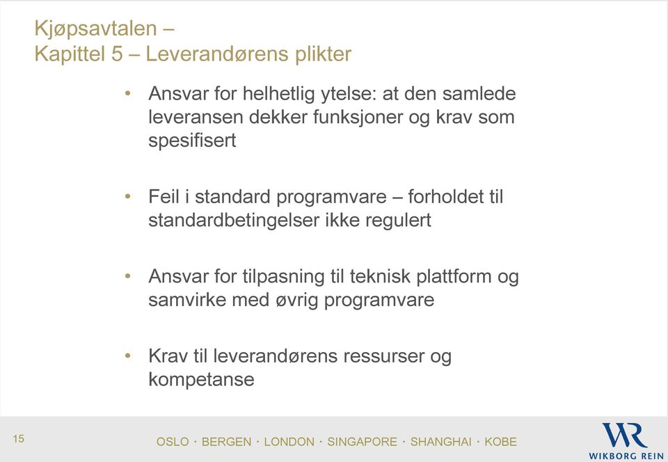 programvare forholdet til standardbetingelser ikke regulert Ansvar for tilpasning til