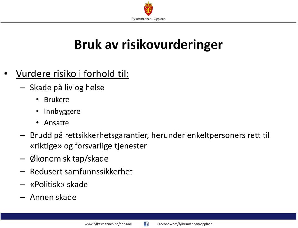 herunder enkeltpersoners rett til «riktige» og forsvarlige tjenester