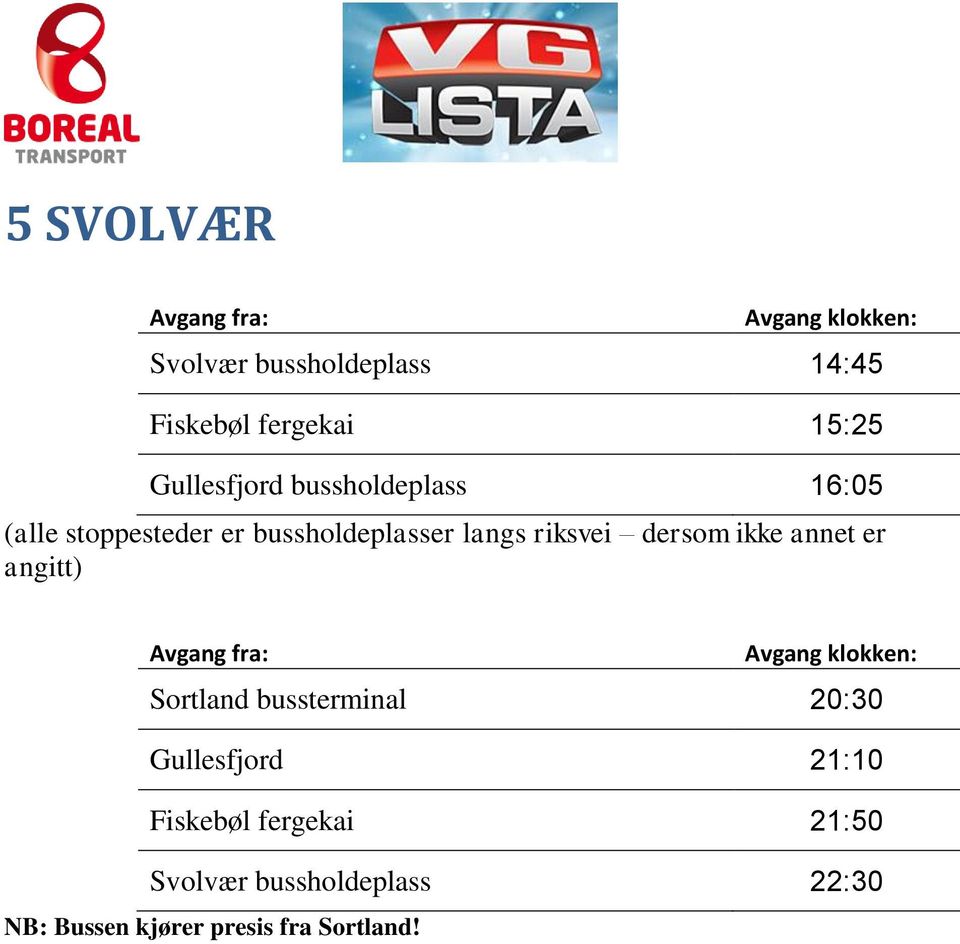 bussholdeplass 16:05 Gullesfjord 21:10