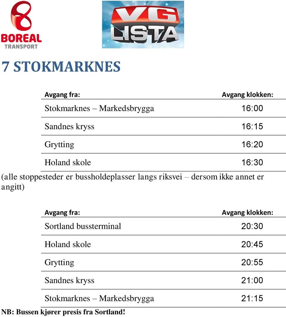 skole 16:30 Holand skole 20:45 Grytting 20:55