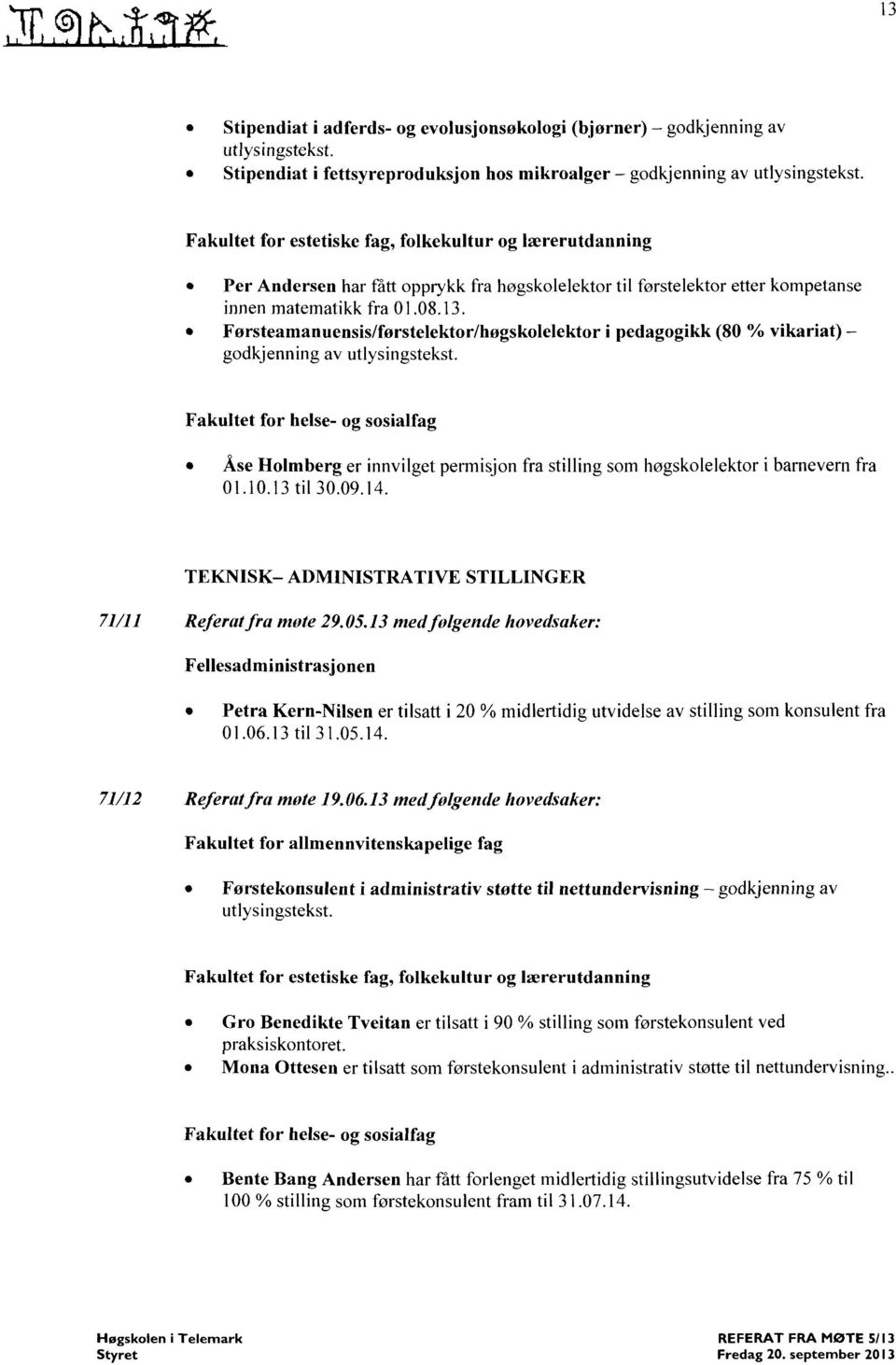 Førsteamanuensis/førstelektor/høgskolelektor i pedagogikk (80 % vikariat) godkjenning av utlysingstekst.