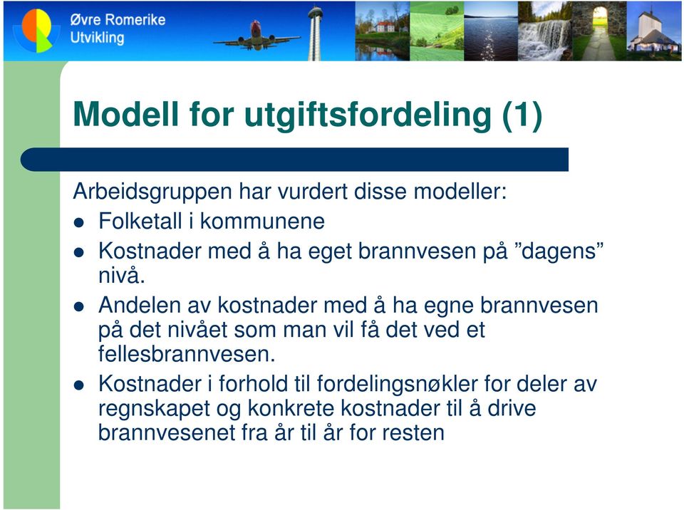 Andelen av kostnader med å ha egne brannvesen på det nivået som man vil få det ved et