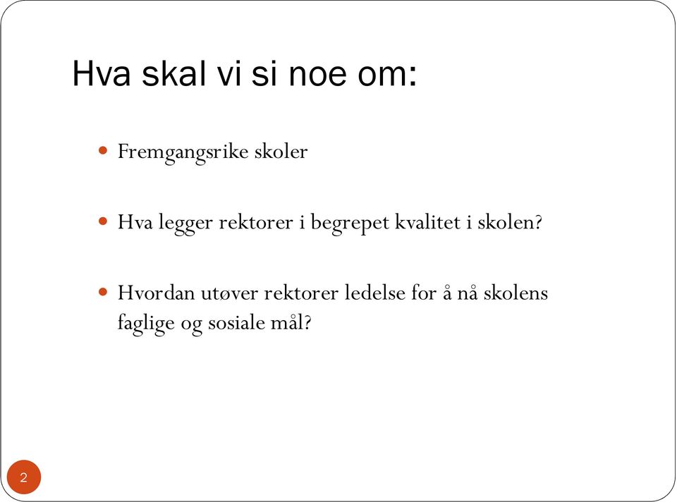 kvalitet i skolen?