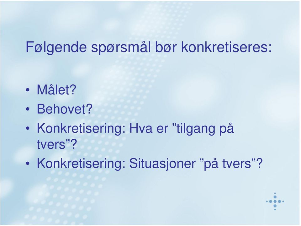 Konkretisering: Hva er tilgang