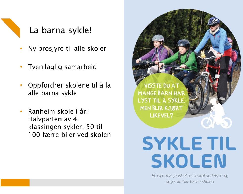 skal sykle til skolen Oppfordrer skolene til å la alle