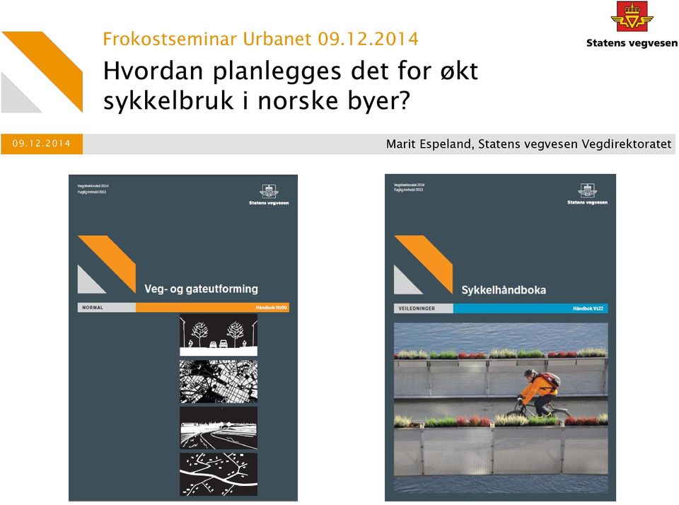 sykkelbruk i norske byer? 09. 12.