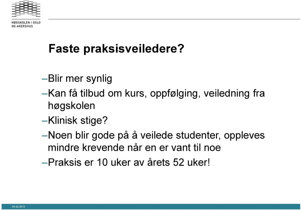 veiledning fra høgskolen Klinisk stige?