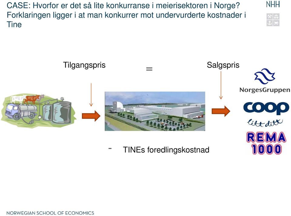 Forklaringen ligger i at man konkurrer mot