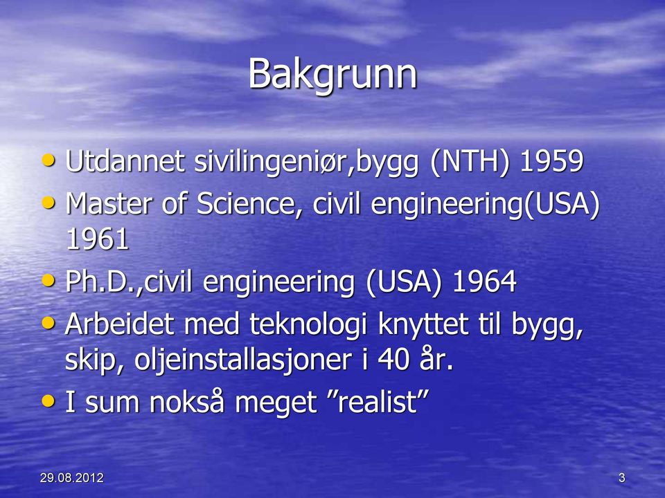 ,civil engineering (USA) 1964 Arbeidet med teknologi knyttet