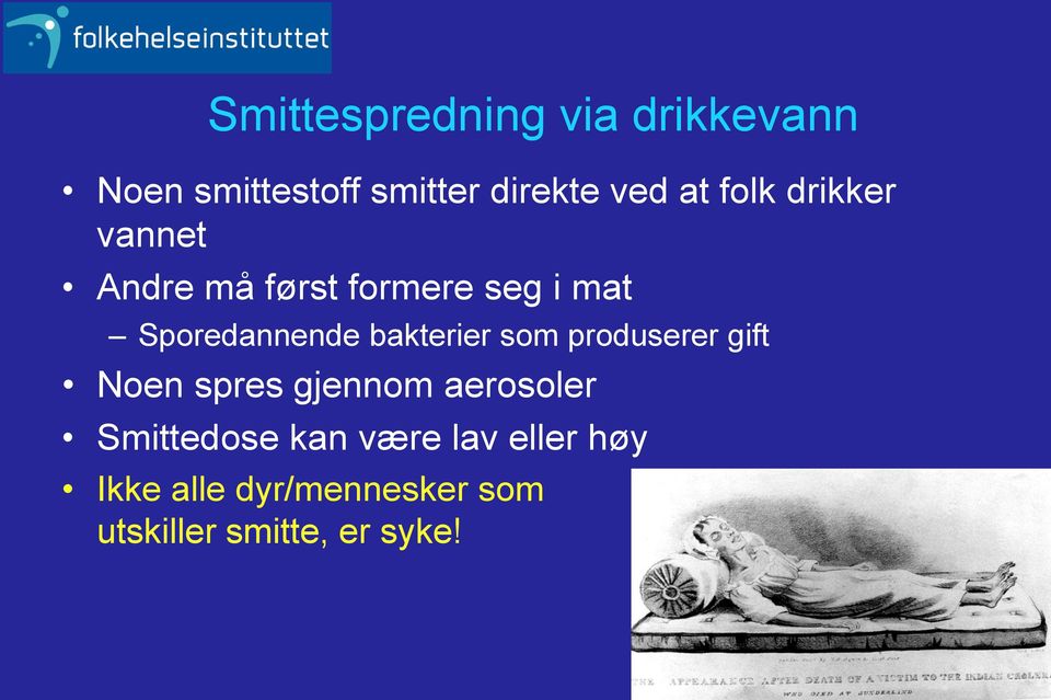 bakterier som produserer gift Noen spres gjennom aerosoler Smittedose