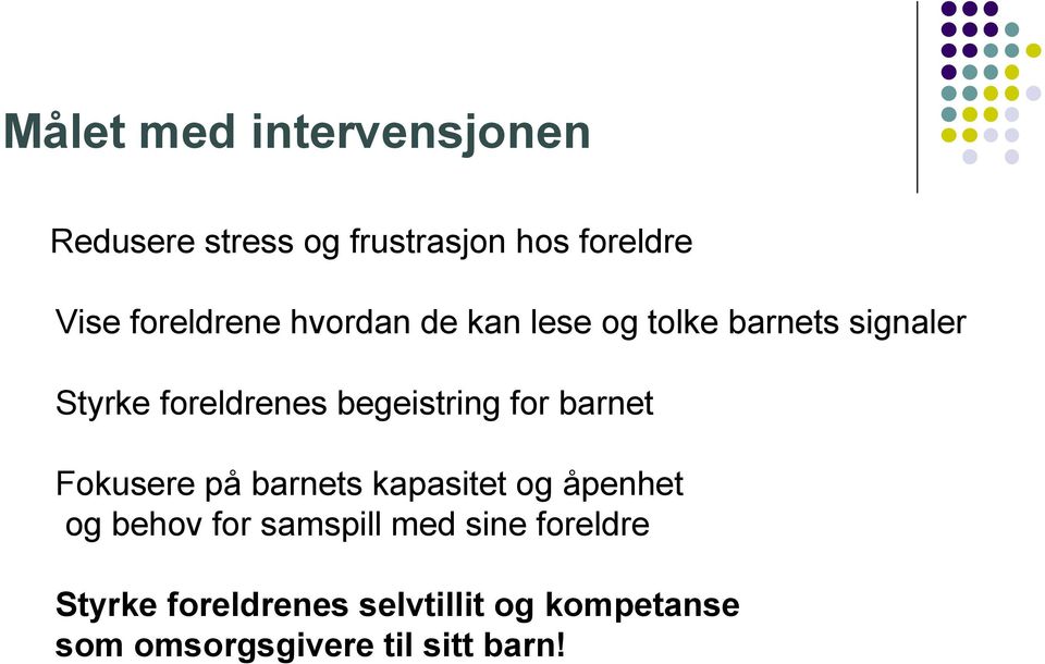 begeistring for barnet Fokusere på barnets kapasitet og åpenhet og behov for