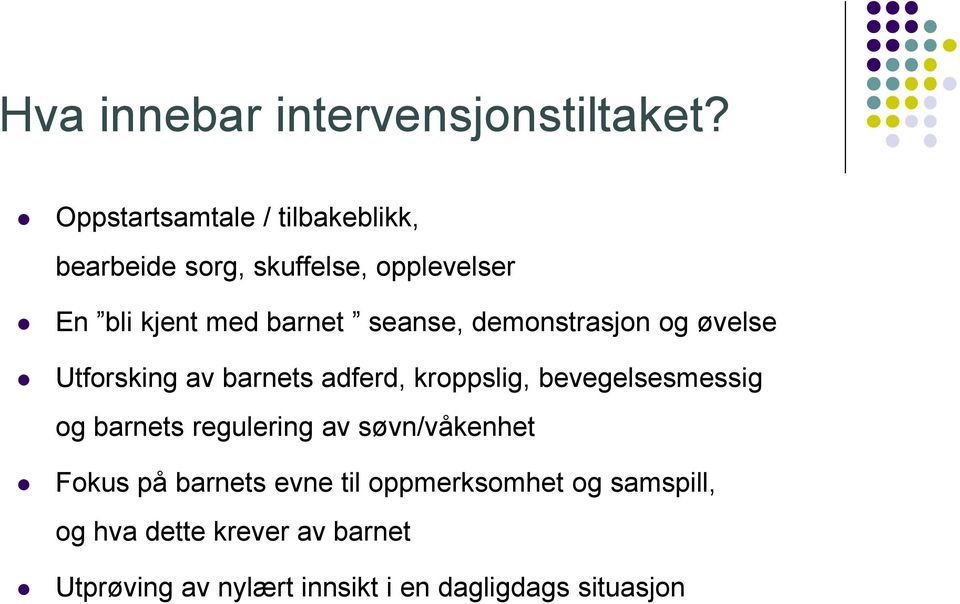 seanse, demonstrasjon og øvelse Utforsking av barnets adferd, kroppslig, bevegelsesmessig og