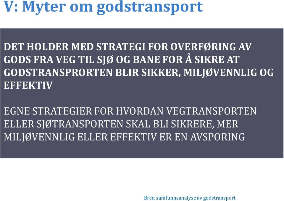 MILJØVENNLIG OG EFFEKTIV EGNE STRATEGIER FOR HVORDAN VEGTRANSPORTEN ELLER