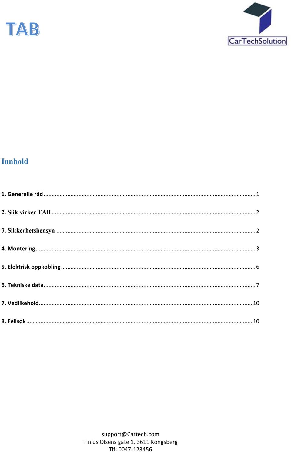 Montering... 3 5. Elektrisk oppkobling... 6 6.