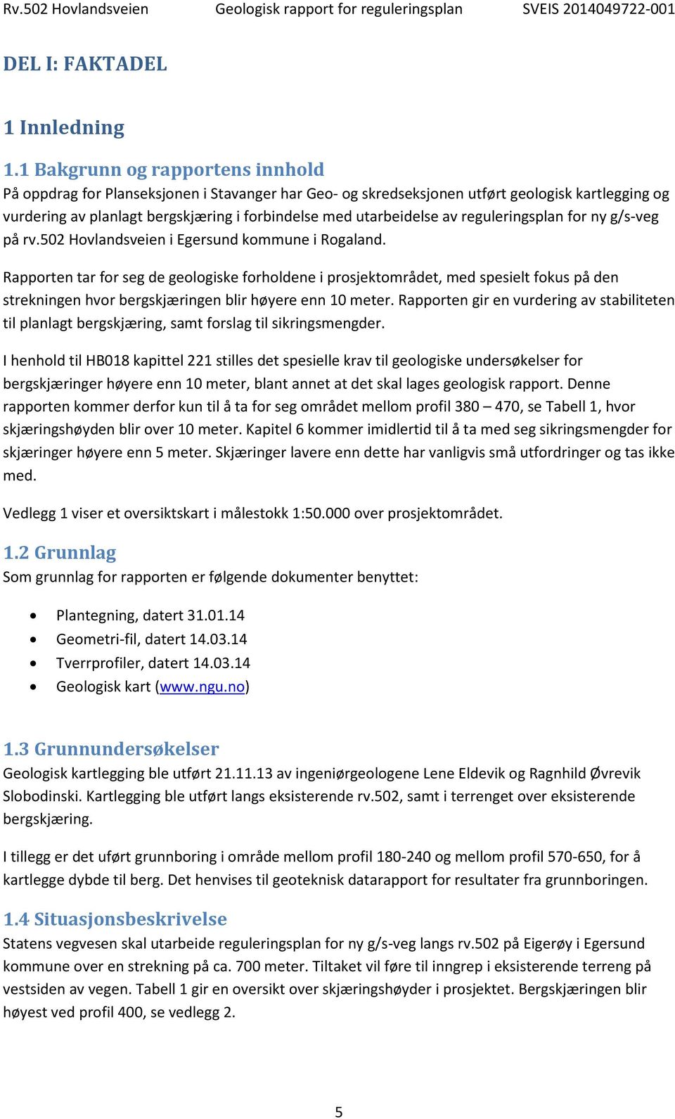 av reguleringsplan for ny g/s-veg på rv.502 Hovlandsveien i Egersund kommune i Rogaland.