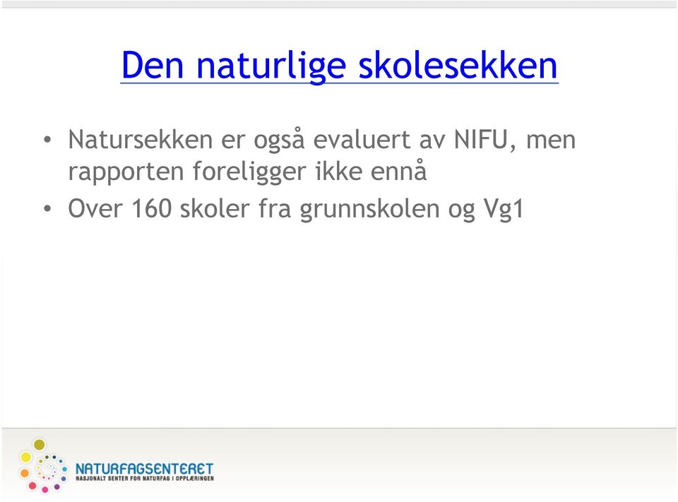 NIFU, men rapporten foreligger