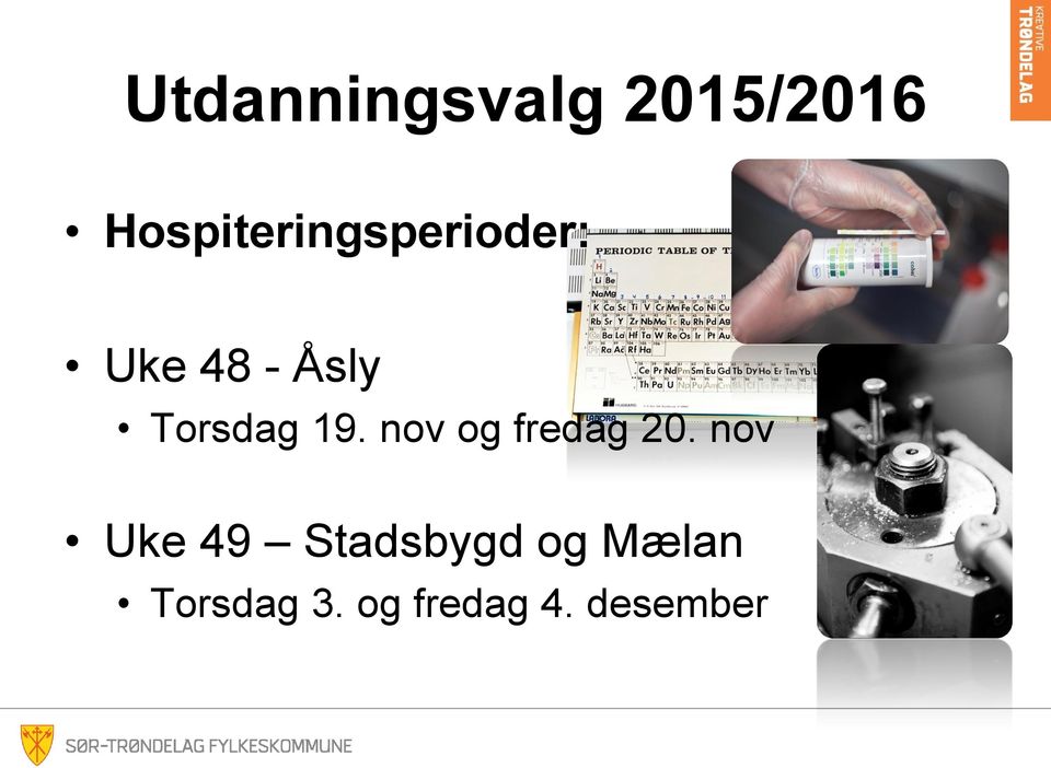 Torsdag 19. nov og fredag 20.