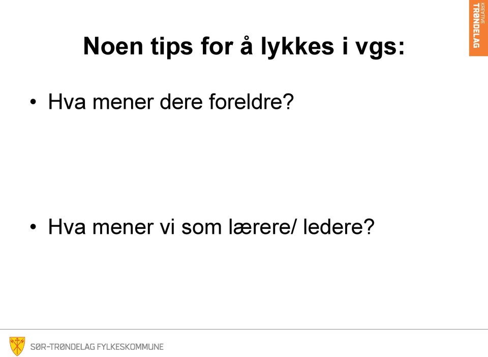 mener dere foreldre?