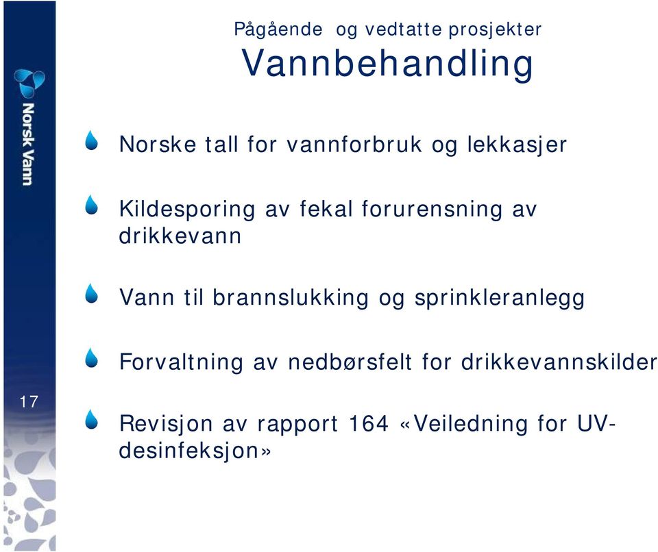 drikkevann Vann til brannslukking og sprinkleranlegg Forvaltning av