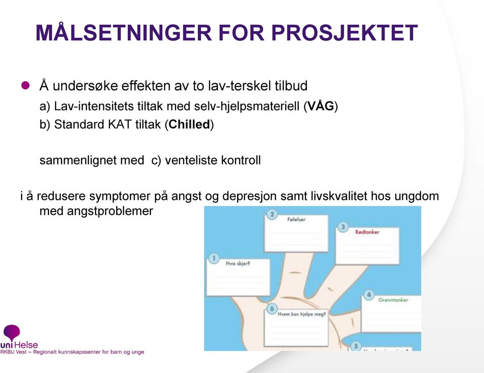 tiltak (Chilled) sammenlignet med c) venteliste kontroll i å redusere